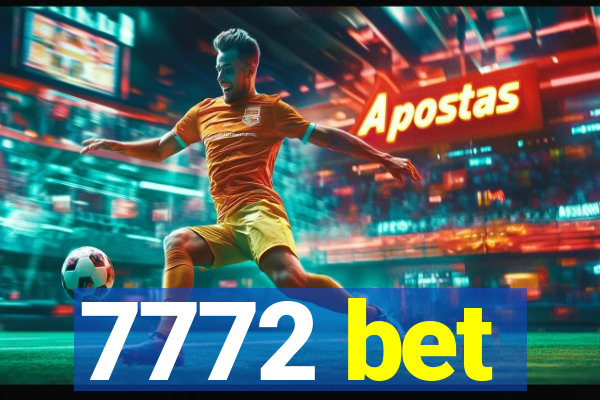 7772 bet